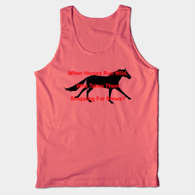 When Horses Run Wild Shopping For Shoes Tank Top by MVdirector